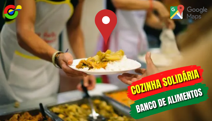 Encontre no Google Maps Onde Tem Cozinhas Solidárias na sua Região