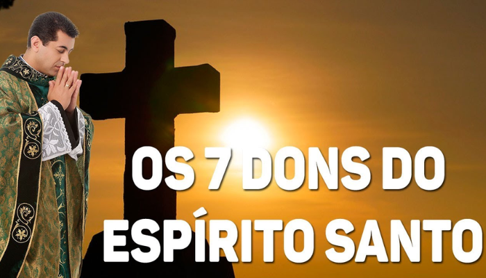Os 07 Dons do Espirito Santo