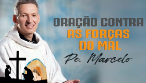 Oração com o Padre Marcelo Rossi - Libertação de todos os males - rezemos juntos