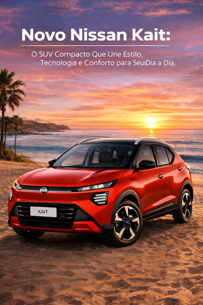 Novo Nissan Kait chega com design moderno, tecnologia inteligente, segurança avançada e excelente espaço interno. Descubra versões, recursos e por que ele é um dos SUVs mais desejados do momento. 🚗✨