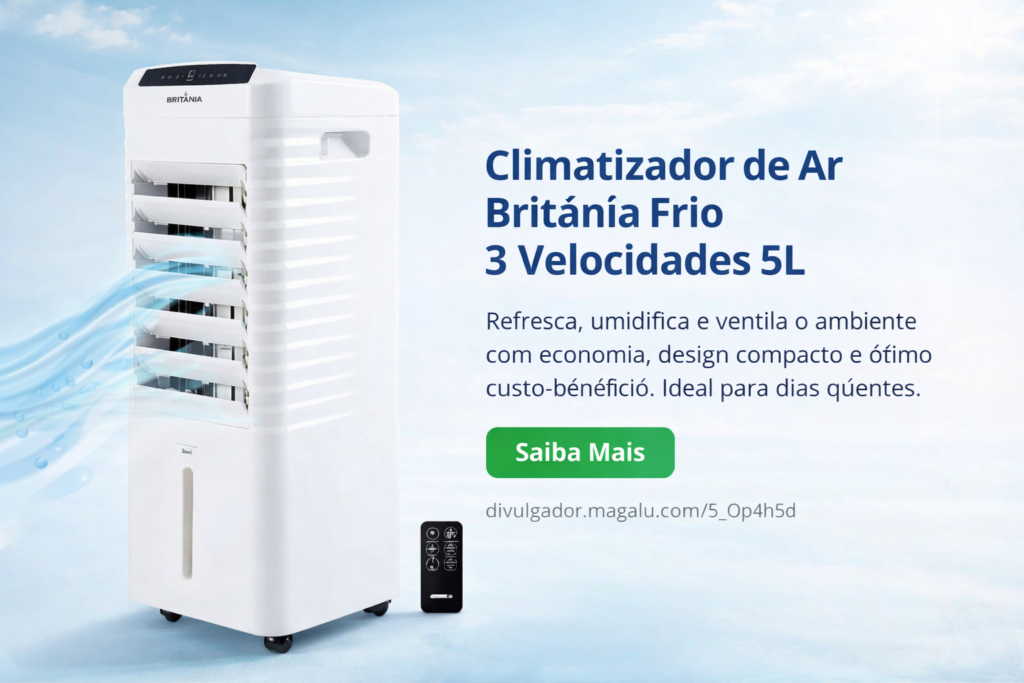 Climatizador de Ar Britânia Frio 3 Velocidades 5L refresca, umidifica e ventila o ambiente com economia, design compacto e ótimo custo-benefício. Ideal para dias quentes.